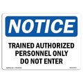 Signmission OSHA Sign, 12" H, 18" W, Aluminum, Trained Authorized Personnel Only Do Not Enter Sign, Landscape OS-NS-A-1218-L-18717